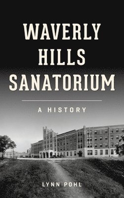 Waverly Hills Sanatorium 1