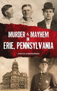 bokomslag Murder & Mayhem in Erie, Pennsylvania