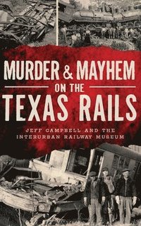 bokomslag Murder & Mayhem on the Texas Rails