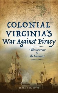 bokomslag Colonial Virginia's War Against Piracy