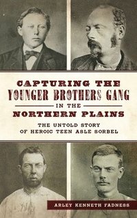 bokomslag Capturing the Younger Brothers Gang in the Northern Plains
