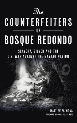 Counterfeiters of Bosque Redondo 1