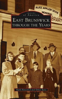 Mark Nonestied, Ethan Reiss - East Brunswick Through the Years, Inbunden
