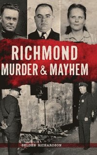 bokomslag Richmond Murder & Mayhem