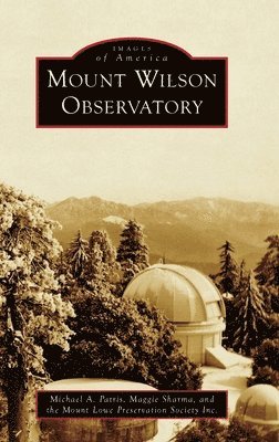 Michael A Patris, Maggie Sharma - Mount Wilson Observatory, Inbunden