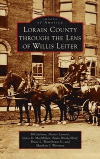 bokomslag Lorain County Through the Lens of Willis Leiter
