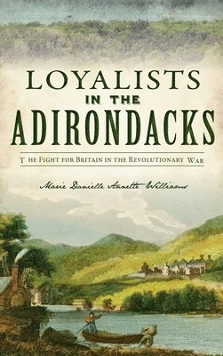 bokomslag Loyalists in the Adirondacks