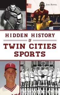bokomslag Hidden History of Twin Cities Sports