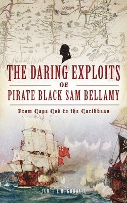 bokomslag Daring Exploits of Pirate Black Sam Bellamy