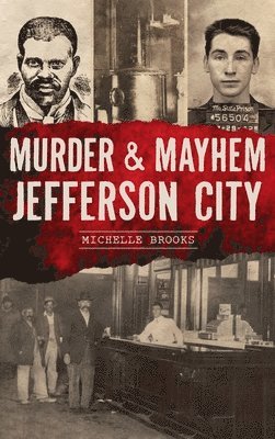 Michelle Brooks - Murder & Mayhem Jefferson City, Inbunden