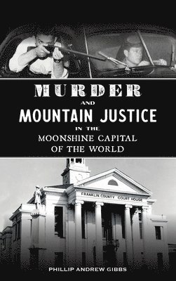 Murder and Mountain Justice in the Moonshine Capital of the World 1