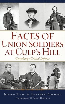 Joseph Stahl, Matthew Borders - Faces of Union Soldiers at Culp's Hill, Inbunden