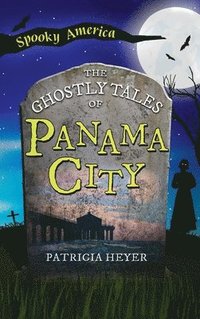 bokomslag Ghostly Tales of Panama City