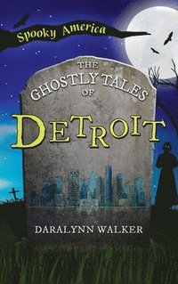 bokomslag Ghostly Tales of Detroit