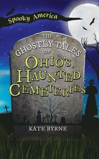 bokomslag Ghostly Tales of Ohio's Haunted Cemeteries