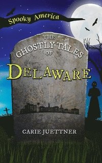 bokomslag Ghostly Tales of Delaware