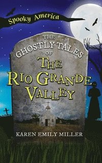 bokomslag Ghostly Tales of the Rio Grande Valley