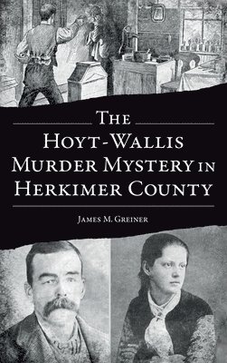 bokomslag Hoyt-Wallis Murder Mystery in Herkimer County