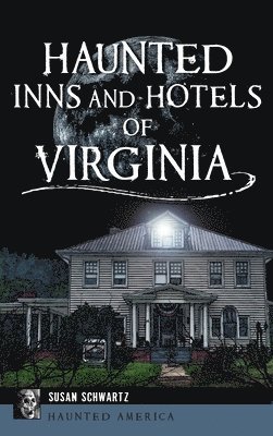 bokomslag Haunted Inns and Hotels of Virginia