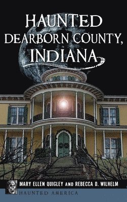 bokomslag Haunted Dearborn County, Indiana