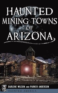 bokomslag Haunted Mining Towns of Arizona