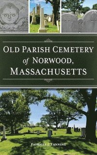 bokomslag Old Parish Cemetery of Norwood, Massachusetts