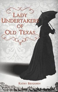 bokomslag Lady Undertakers of Old Texas