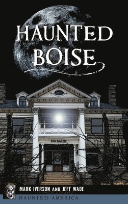 Haunted Boise 1