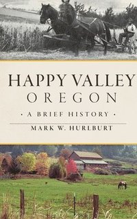 bokomslag Happy Valley, Oregon: A Brief History