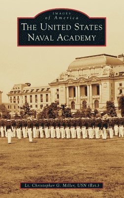 Christopher Miller - United States Naval Academy, Inbunden