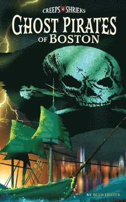 Beth Landis Hester - Ghost Pirates of Boston, Inbunden