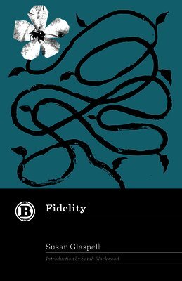Susan Glaspell - Fidelity, Häftad