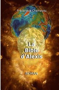 bokomslag La Bible d'Alexis