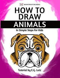 bokomslag How to Draw Animals - In Simple Steps For Kids