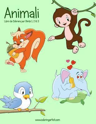 bokomslag Animali Libro da Colorare per Bimbi 1, 2 & 3