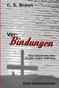 bokomslag Ver-Bindungen: Eine Geschichte über Glaube, Liebe, Hoffnung