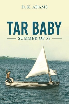 Tar Baby: Summer of 55 1
