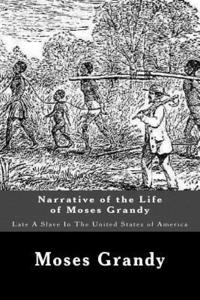 bokomslag Narrative of the Life of Moses Grandy: Late A Slave In The United States of America