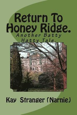 bokomslag Return To Honey Ridge.: Another Batty Hatty Tale.