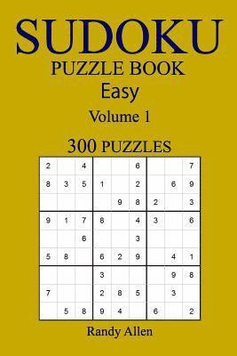 Easy 300 Sudoku Puzzle Book: Volume 1 1