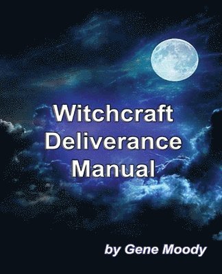 bokomslag Witchcraft Deliverance Manual