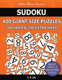 bokomslag Sudoku 400 Giant Size Puzzles, 200 Hard and 200 Extra Hard, To Keep Your Brain Active For Hours: Take Your Playing To The Next Level With Two Difficul