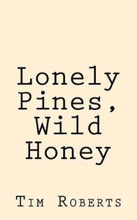 bokomslag Lonely Pines, Wild Honey