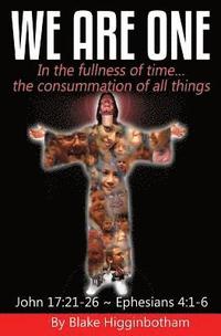 bokomslag We Are One: In the fullness of time...the consummation of all things