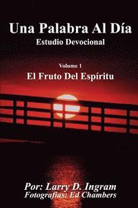 bokomslag Una Palabra Al Dia: Vol. 1 El Fruto Del Espiritu