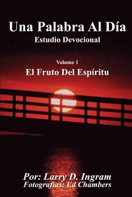 bokomslag Una Palabra Al Dia: Vol. 1 El Fruto Del Espiritu