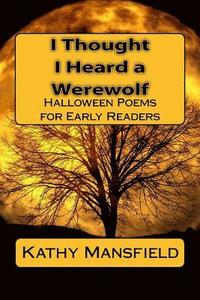 bokomslag I Thought I Heard a Werewolf: Halloween Poems for Early Readers