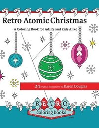 bokomslag Retro Atomic Christmas Coloring Book - A Coloring Book for Adults and Kids Alike: A perfect coloring book to enjoy with the family during the Christma