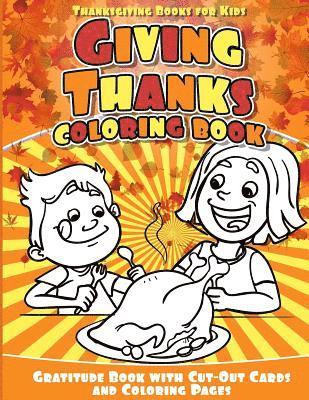 bokomslag Thanksgiving Books for Kids Giving Thanks Coloring Book: Gratitude Book with Cut-Out Cards and Coloring Pages