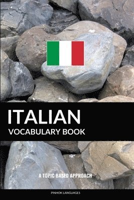 bokomslag Italian Vocabulary Book: A Topic Based Approach